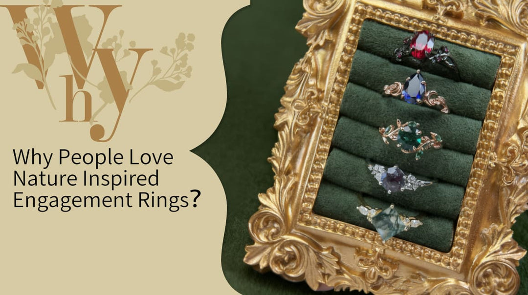Why People Love Nature Inspired Engagement Rings